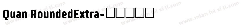 Quan RoundedExtra字体转换